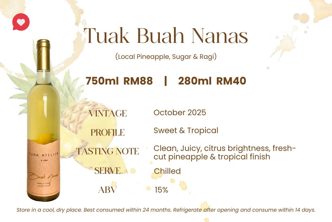 Tuak Buah Nanas — Local pineapple, sugar & ragi. Sweet & tropical, 15% ABV. Clean and juicy with bright citrus and cut-pineapple tepache character.