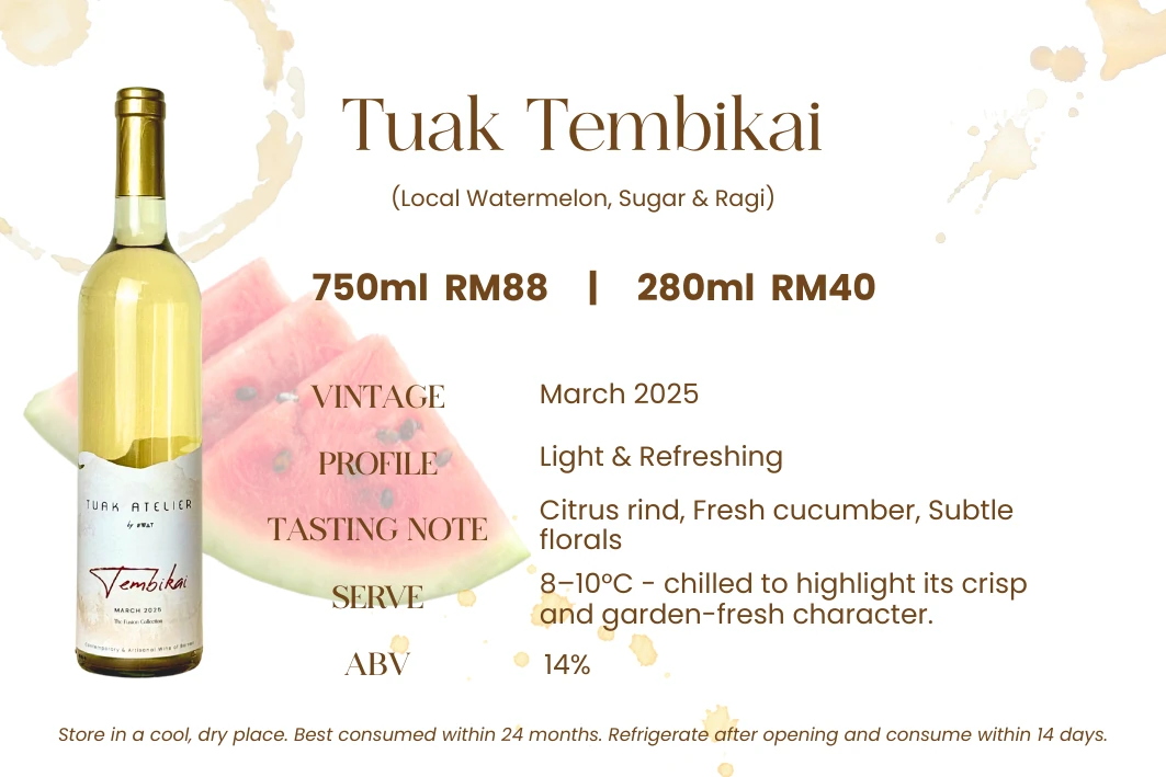 Tuak Tembikai — Watermelon, glutinous rice, sugar & ragi. Light & juicy, 12% ABV. Fresh watermelon, summery and delicate.